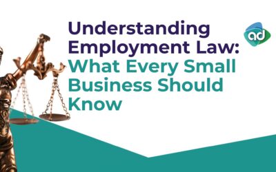 Understanding Employment Law: What Every Small Business Should Know