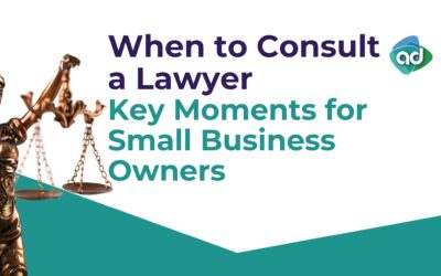 When to Consult a Lawyer: Key Moments for Small Business Owners