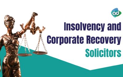 The Role of Insolvency and Corporate Recovery Solicitors in Business Restructuring